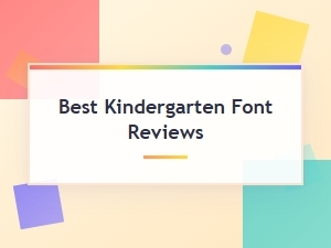 Best Kindergarten Font Reviews for Teachers and Parents in 2025