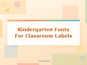 Best Kindergarten Fonts for Classroom Labels: Top Picks for 2025