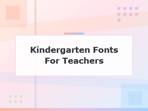 Best Kindergarten Fonts for Teachers: Top Picks and Reviews 2024