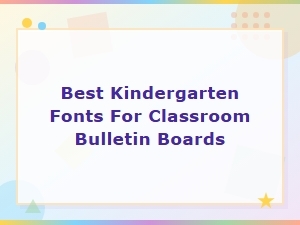 Best Kindergarten Fonts for Classroom Bulletin Boards and Displays