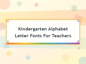 Free Kindergarten Alphabet Letter Fonts for Teachers Download