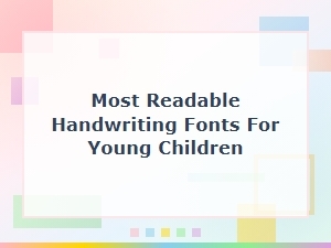 Most Readable Handwriting Fonts for Young Children – Free Kindergarten Downloads