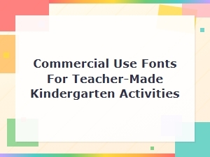 Best Commercial Use Fonts for Kindergarten Printable Worksheets and Activities