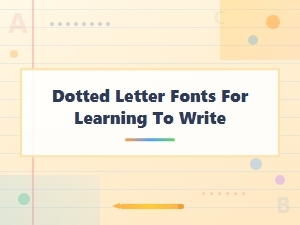 Dotted Letter Fonts for Learning to Write – Free Tracing and Handwriting Fonts
