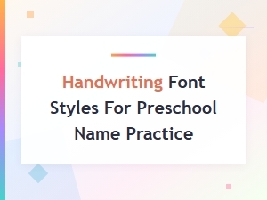 Best Handwriting Font Styles for Preschool Name Practice and Tracing
